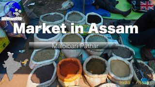 Maloibari Pathar, Assam • Daily life at the market